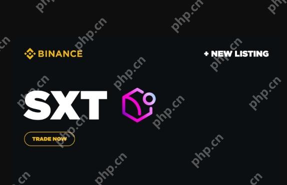币安豪掷SXT空投！两类用户速抢512代币福利 - php中文网