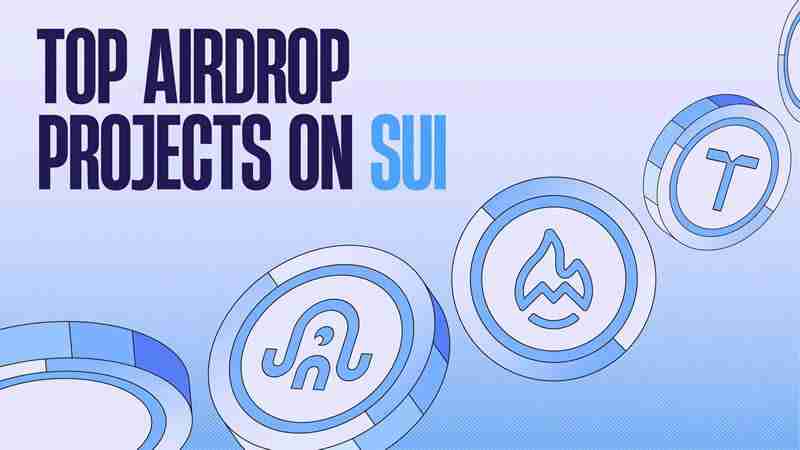 SUI上排名前五的空投项目有哪些？SUI 上5大最佳空投项目